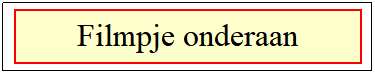 Tekstvak: Filmpje onderaan
